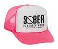 Sober Is A Dirty Word Neon Pink Hat
