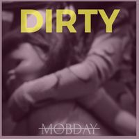 Dirty - Single by Mobday