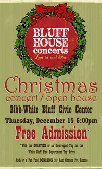Bluff House Concerts Special Christmas concert/open house & all around HAPPY YEE~HAlidays shindig!!