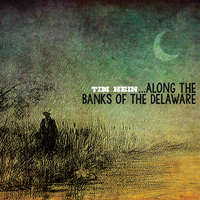 Along the Banks of the Delaware by  Tim Hein