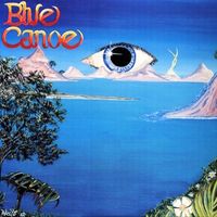 Blue Canoe  by Blue Canoe