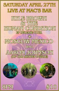Kyle Brown & The Human Condition WSG Moscow Mexico and Aaron Johnson