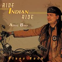 Ride Indian Ride by Arvel Bird