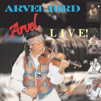 Arvel LIVE! AVAILABLE ONLY THRU DOWNLOAD by Arvel Bird