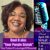 Lounge of Sound LIVESTREAM: Dani B aka Your Purple Sistah