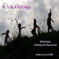Oh, To Be A Child Again by JK Nick Nichols