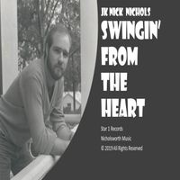 Swingin' From The Heart by JK Nick Nichols