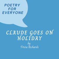 Episode #2 - Claude Goes on Holiday by Tricia Richards