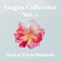 Singles Collection - Vol 1 by Noel & Tricia Richards