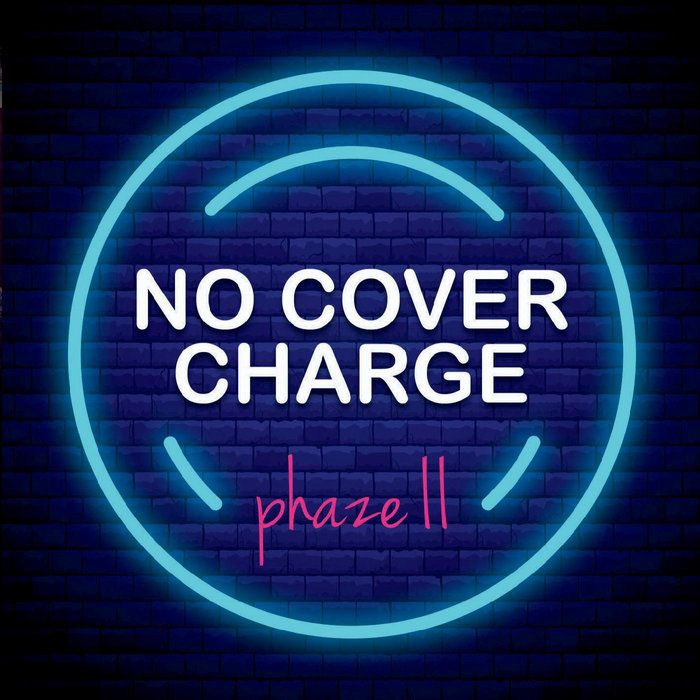 Phaze II - No Cover Charge