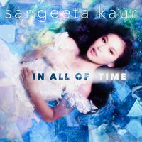 In All of Time  by Sangeeta Kaur