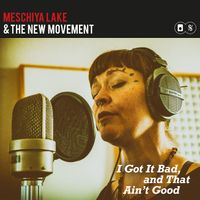 I got it bad and that ain't good by Meschiya Lake & The New Movement