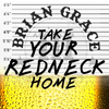 Brian Grace Band Take Your Redneck Home Baseball Shirt