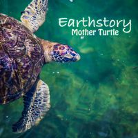 Earthstory by Mother Turtle