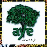 Sweet Life by Aye