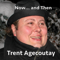 Now...and Then by Trent Agecoutay