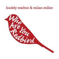 Who Are You Redbird by Buddy Melton & Milan Miller