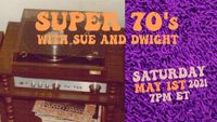 Super 70's with Sue and Dwight