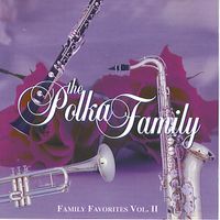 FAMILY FAVORITES VOL. II 1999 by POLKA FAMILY BAND