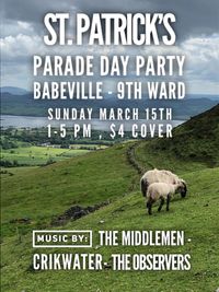 St Patrick's Parade Day Party -Babeville-9thWard w/ Middlemen, TheObservers, & Crikwater