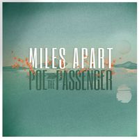 Miles Apart by Poe The Passenger