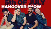5th of July Hangover Show!