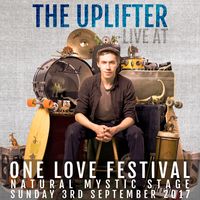 The Uplifter at One Love Festival (UK)