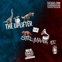 The Uplifter meets Still Moving DJs at The 1865 // Southampton (UK)