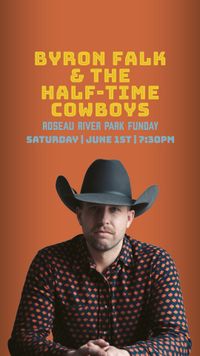 Byron Falk & The Half-Time Cowboys *Roseau River Family Funday*