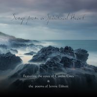Songs from a Spiritual Heart Vol.1 by Caitlin Grey