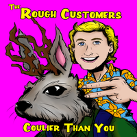 Coulier Than You by The Rough Customers