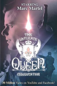 THE ULTIMATE QUEEN CELEBRATION STARRING MARC MARTEL