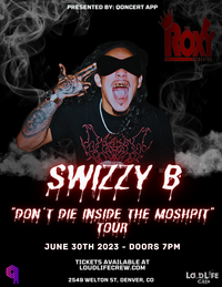 SwizZy B "Don't Die Inside The Moshpit" Tour in Denver, CO