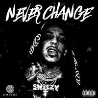 NEVER CHANGE by SwizZy B