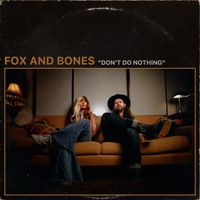 Don't Do Nothing by Fox and Bones