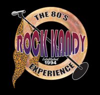 ROCK KANDY THE 80S EXPERIENCE
