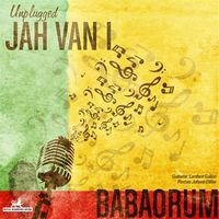Unplugged Babaorum by Jah Van I
