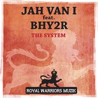 The system by Bhy2r ft Jah Van I