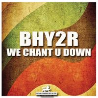 We chant u down by Bhy2r