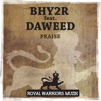 Praise by Bhy2r ft Daweed