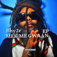 Mek Me Gwaan EP by Bhy2r