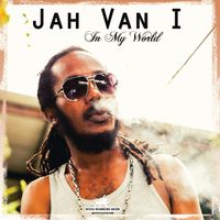 In my world (the album) by Jah Van I