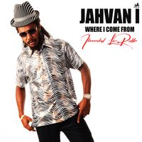 Where I come from by JahVan I