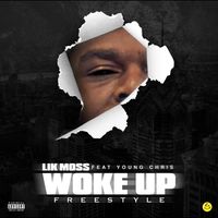 Woke Up  by Likmoss Feat. Young Chris)