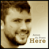 Here (Remastered) by Anton du Preez