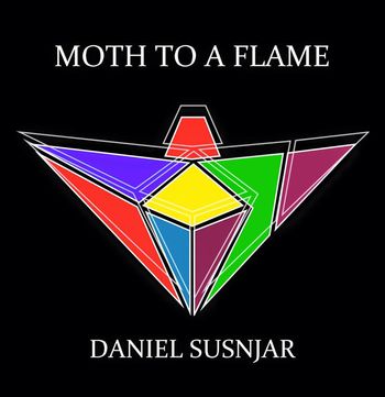 DANIEL SUSNJAR|MOTH TO A FLAME Feeling Good - lead vox
