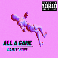 "All A Game" by Dante' Pope