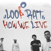 How We Live [prod. Davie Napalm] by LOOPRAT