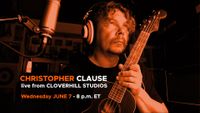 Christopher Clause Live at Cloverhill Studios - June 7, 2023