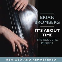 (CD)It's About Time: The Acoustic Project／Brian Bromberg It's About Time, The Acoustic Project: CD - Brian Bromberg